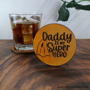 Daddy Is My Superhero - Leather Coaster